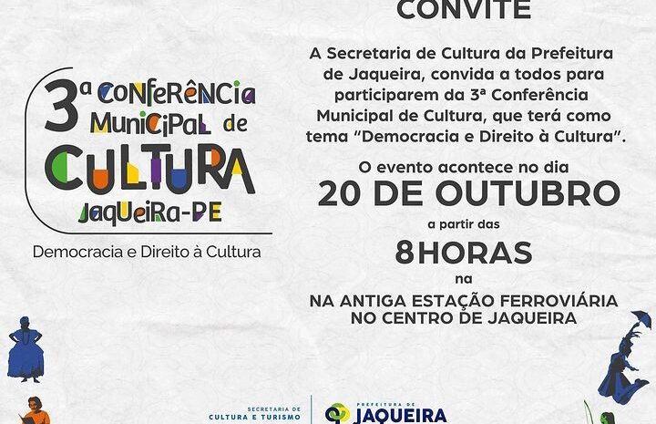  JAQUEIRA: 3ª Conferência Municipal de Cultura: Democracia e Direito à Cultura para todos!