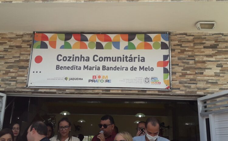  JAQUEIRA: Inauguração da COZINHA COMUNITÁRIA  Benedita Maria Bandeira de Melo vai beneficiar população carente com 200 refeições diárias.