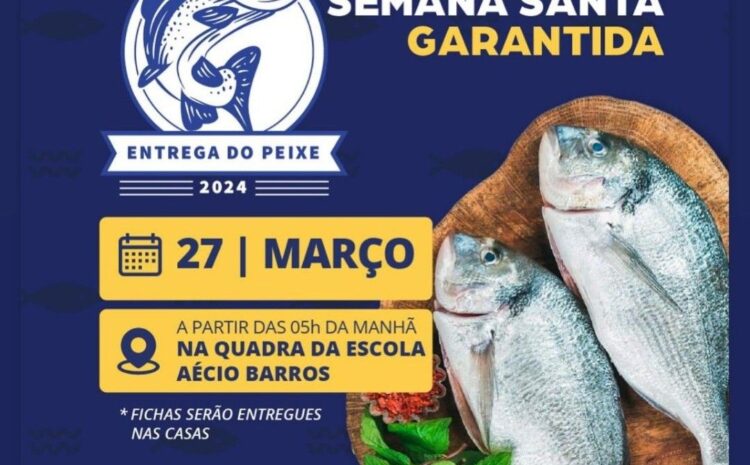  JAQUEIRA: Prefeitura mantém tradição da entrega de peixes na Semana Santa para população carente