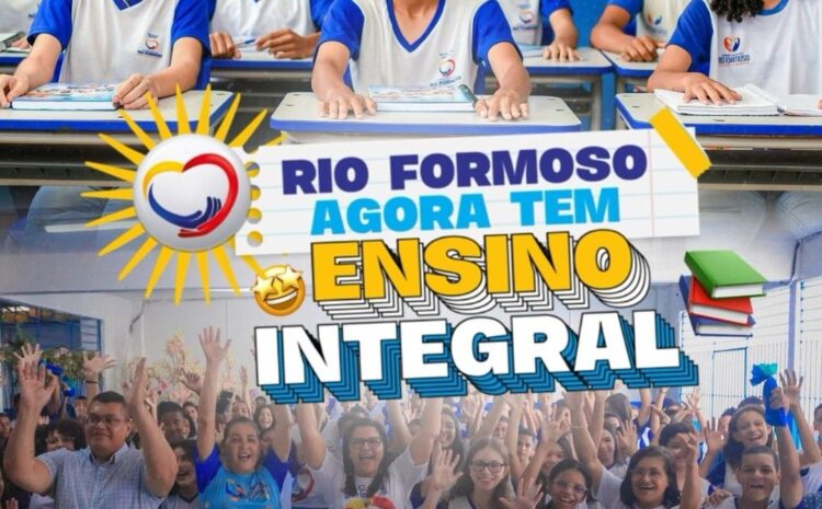  RIO FORMOSO: Prefeitura lança Escola em tempo integral na Rede Municipal.