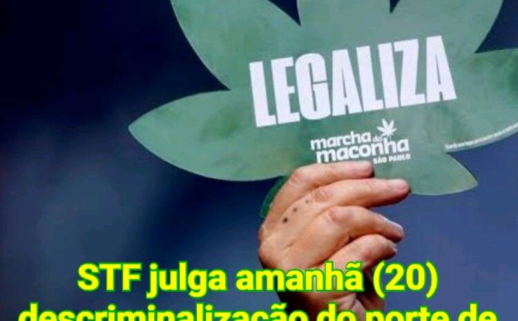  DROGAS: O STF retoma amanhã (20) julgamento da descriminalização do porte de drogas para consumo.